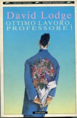 Ottimo lavoro, professore! - David Lodge, Rosetta Palazzi, Mary Buckwell