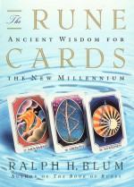 The Rune Cards: Ancient Wisdom For the New Millennium - Ralph H. Blum