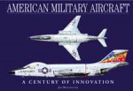 American Military Aircraft A History Of Innovation - Jim Winchester