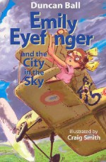 Emily Eyefinger and the City in the Sky - Duncan Ball