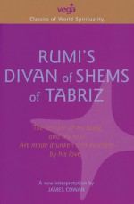 Classics of World Spirituality: Rumi's Divan of Shems of Tabriz - Rumi, James Cowan