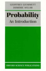 Probability: An Introduction - Geoffrey Grimmett, Dominic Welsh