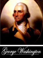 The Writings of George Washington (1748-1776) (With Active Table of Contents) - George Washington, Worthington Chauncey Ford