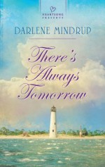 There's Always Tomorrow - Darlene Mindrup