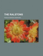 The Ralstons (Volume 2) - Francis Marion Crawford