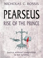 Pearseus: Rise of the Prince - Nicholas C. Rossis