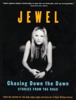 Chasing Down the Dawn: Stories From The Road - Jewel