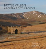 Battle Valleys: A Portrait of the Border - Ronald Turnbull