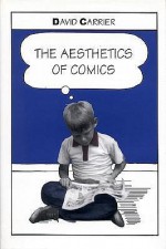 The Aesthetics of Comics - David Carrier