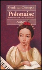 Polonaise: het leven van Clara Schumann - Gerda Van Cleemput