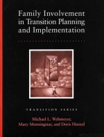 Family Involvement in Transition Planning and Implementation - Michael L. Wehmeyer, Mary Morningstar, Doris Husted