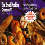 The Bread Machine Cookbook VI: Hand Shaped Breads from the Dough Cycle (Nitty Gritty Cookbooks) - Donna Rathmell German