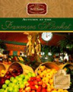 Autumn at the Farmers Market: Gail Greco's Little Bed and Breakfast Cookbooks - Gail Greco