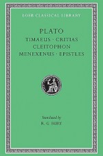 Timaeus/Critias/Cleitophon/Menexenus/Epistles - Plato, R.G. Bury