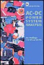 AC-DC Power System Analysis - Jos Arrillaga, Bruce Smith