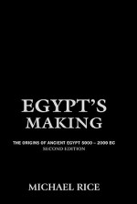 Egypt's Making - Michael Rice