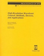 High-Resolution Wavefront Control: Methods, Devices, and Applications - John D. Gonglewski