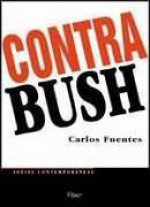 Contra Bush - Carlos Fuentes, Ebréia de Castro Alves