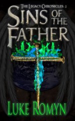 Sins of the Father (The Legacy Chronicles-Book 2) - Luke Romyn