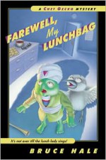 Farewell, My Lunchbag: A Chet Gecko Mystery - Bruce Hale