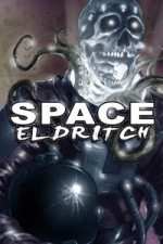 Space Eldritch - Nathan Shumate, Carter Reid, Robert J. Defendi, Michael R. Collings, D.J. Butler, Howard Tayler, Brad R. Torgersen, David J. West, Larry Correia