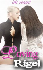 Loving Rigel (Lesbian Domestic Discipline Romance) - Loki Renard