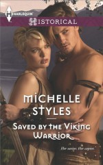 Saved By The Viking Warrior - Michelle Styles