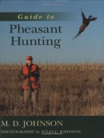 Guide to Pheasant Hunting - M.D. Johnson