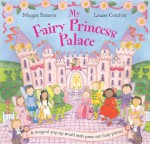 My Fairy Princess Palace - Maggie Bateson, Louise Comfort