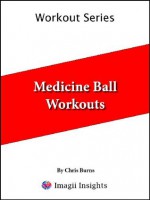 Medicine Ball Workouts - Chris Burns