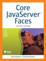 Core JavaServer Faces (Core Series) - David Geary, Cay S. Horstmann