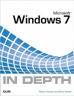 Microsoft Windows 7 in Depth - Robert Cowart, Brian Knittel