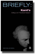 Briefly: Kant's Critique of Practical Reason (Briefly (Scm Press)) - David Mills Daniel