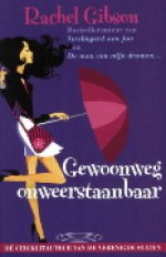  Gewoonweg onweerstaanbaar - Rachel Gibson, Frances van Gool