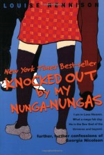 Knocked Out by My Nunga-Nungas - Louise Rennison