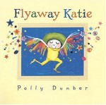 Flyaway Katie - Polly Dunbar