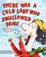 There Was a Cold Lady Who Swallowed Some Snow! - Lucille Colandro, Jared Lee