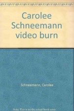 Carolee Schneemann video burn - Carolee Schneemann