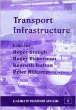 Transport Infrastructure (Classics In Transport Analysis) - Roger Stough