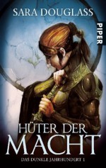 Hüter der Macht - Sara Douglass, Sara Riffel