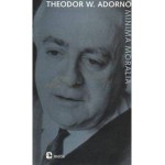 Minima Moralia - Theodor W. Adorno, Ahmet Doğukan