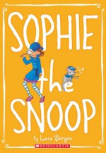 Sophie the Snoop - Lara Bergen, Laura Tallardy