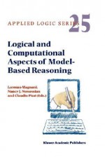 Logical and Computational Aspects of Model-Based Reasoning - L. Magnani, N.J. Nersessian, C. Pizzi