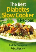 Best Diabetes Slow Cooker Recipes - Judith Finlayson, Barbara Selley