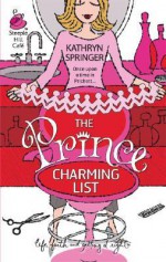 The Prince Charming List - Kathryn Springer