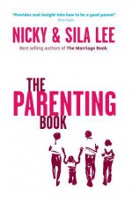 The Parenting Book - Nicky Lee, Usa Alpha, Charlie Mackesy