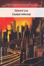 Ciudad Infernal - Edward Lee, Aitor Solar, Isabel Rossell