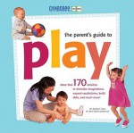 The Parent's Guide to Play - Wendy S. Masi