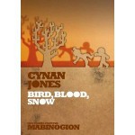 Bird, Blood, Snow - Cynan Jones