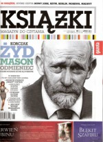 Książki. Magazyn do czytania, nr 1 / lipiec 2011 - Irena Grudzińska-Gross, Olga Tokarczuk, Maria Janion, Anna Bikont, Janusz Rudnicki, Zbigniew Mikołejko, Jacek Podsiadło, Michel Houellebecq, Krzysztof Varga, Joanna Bator, Mariusz Szczygieł, Maria Poprzęcka, Joanna Olczak-Ronikier, Joanna Tokarska-Bakir, Jan Gondowicz, 